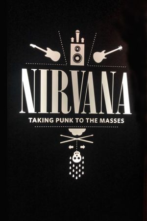 Nirvana: Taking Punk to the Masses's poster