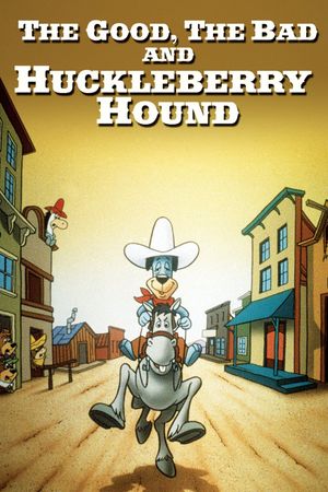 The Good, the Bad and Huckleberry Hound's poster
