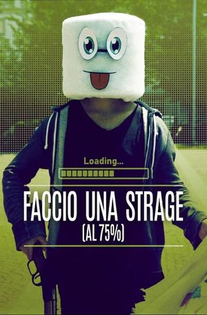 Faccio una strage (al 75%)'s poster