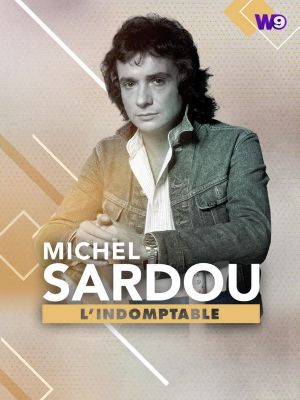 Michel Sardou : L'Indomptable's poster