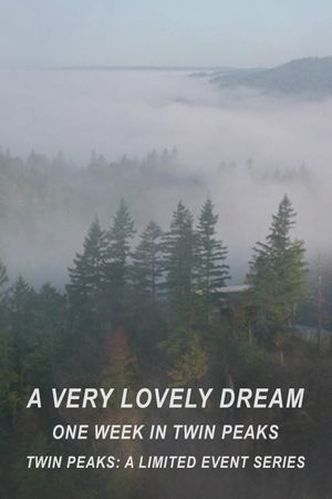 A Very Lovely Dream: One Week in Twin Peaks's poster