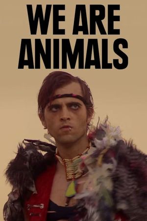 We Are Animals's poster