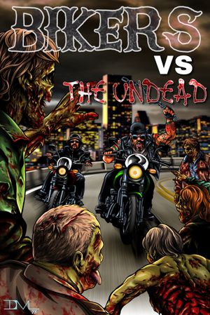 Bikers Versus the Undead's poster