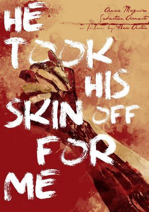 He Took His Skin Off For Me's poster
