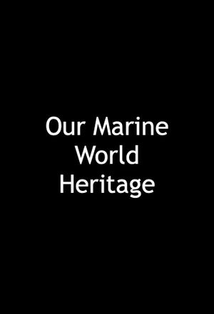 Our Marine World Heritage's poster