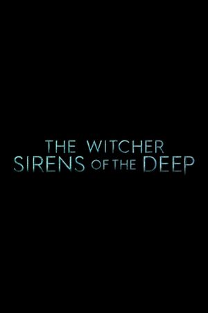 The Witcher: Sirens of the Deep's poster