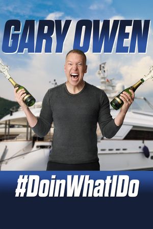 Gary Owen: #DoinWhatIDo's poster