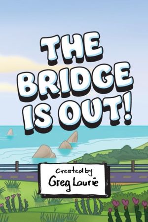 The Bridge Is Out!'s poster