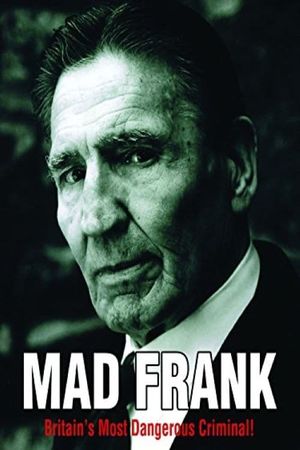 Mad Frank - Britain's Most Dangerous Criminal's poster