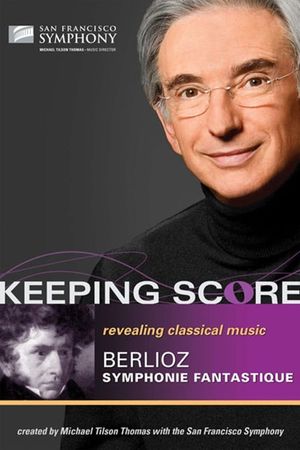 Keeping Score - Hector Berlioz Symphonie fantastique's poster