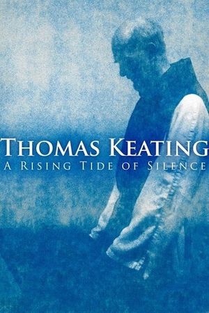 Thomas Keating: A Rising Tide of Silence's poster