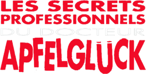 Les secrets professionnels du Docteur Apfelgluck's poster