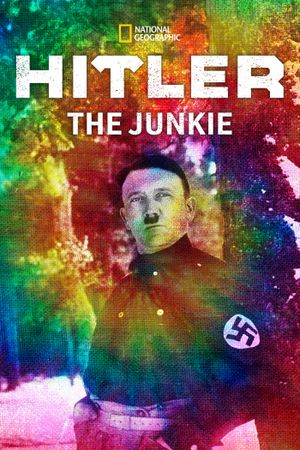 Hitler the Junkie's poster