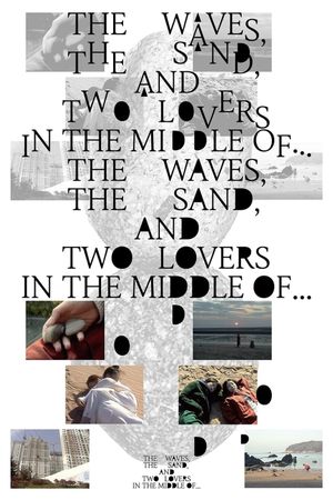 The Waves, the Sand, and Two Lovers in the Middle Of...'s poster