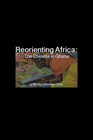 ReOrienting Africa: The Chinese in Ghana's poster