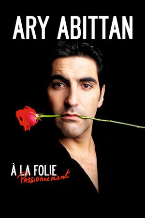 Ary Abittan - A la folie's poster