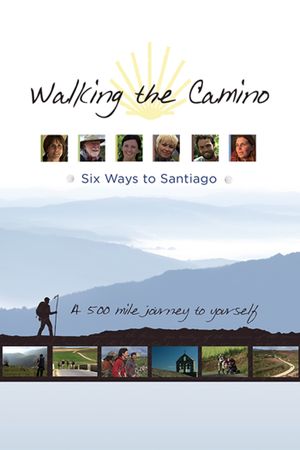 Walking the Camino: Six Ways to Santiago's poster