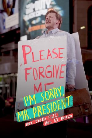 I'm sorry, Mr. President - Der tiefe Fall des El Hotzo's poster image