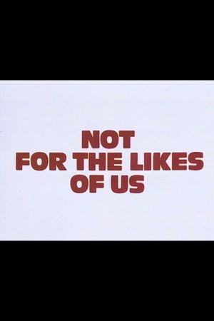 Not for the Likes of Us's poster