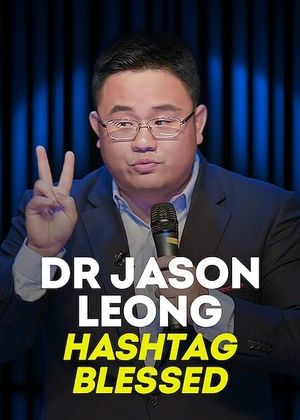 Dr Jason Leong: Hashtag Blessed's poster