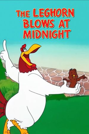 The Leghorn Blows at Midnight's poster