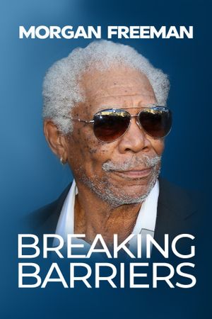 Morgan Freeman: Breaking Barriers's poster