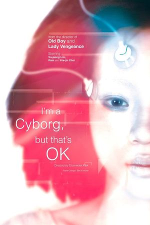 I'm a Cyborg, But That's OK's poster