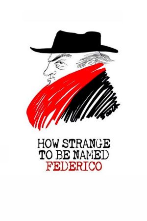 How Strange to Be Named Federico's poster