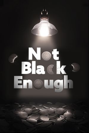 Not Black Enough's poster