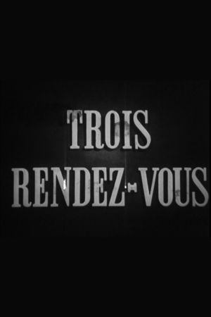 Trois rendez-vous's poster