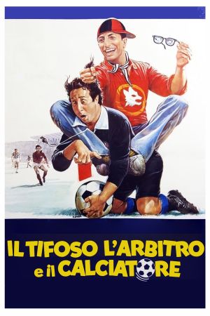 Il tifoso, l'arbitro e il calciatore's poster