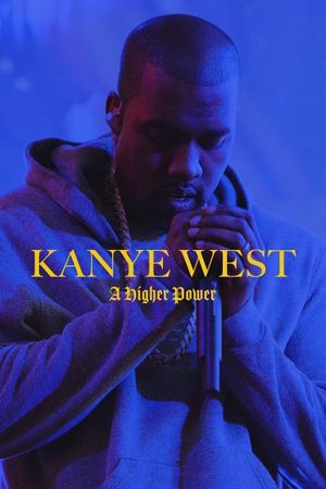 Kanye West: A Higher Power's poster