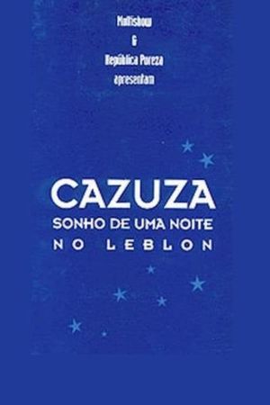 Cazuza - Sonho de uma noite no Leblon's poster