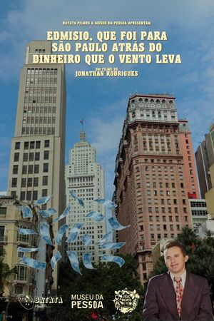 Edmisio, que foi para São Paulo atrás do dinheiro que o vento leva's poster