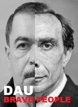 DAU. Brave People's poster
