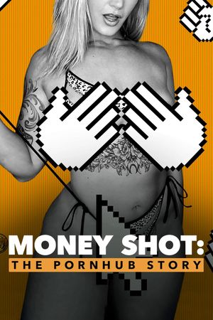 Money Shot: The Pornhub Story's poster