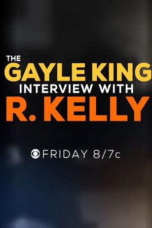 The Gayle King Interview with R. Kelly's poster
