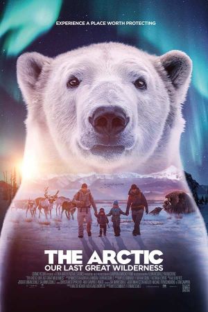 The Arctic: Our Last Great Wilderness's poster