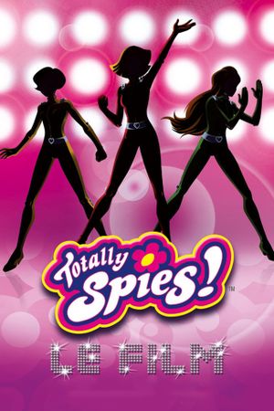 Totally Spies! The Movie's poster