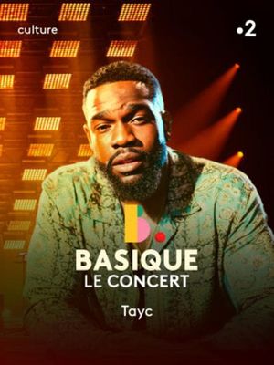 Tayc - Basique, Le Concert's poster