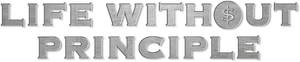 Life Without Principle's poster