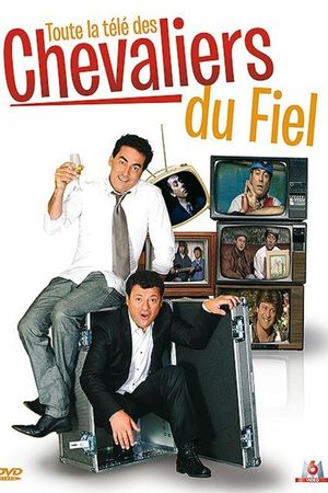 Les Chevaliers du Fiel - Toute la télé des Chevaliers du Fiel's poster