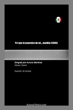 Pa' que te acuerdes de mi... maldita's poster