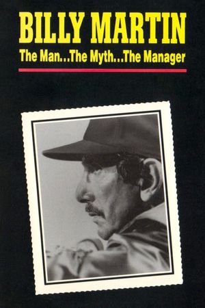 Billy Martin: The Man, the Myth, the Manager's poster