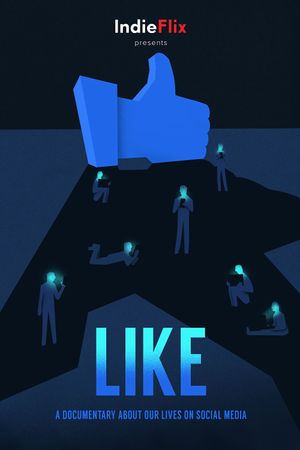 Like: A Documentary About the Impact of Social Media on Our Lives's poster