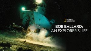 Bob Ballard: An Explorer's Life's poster