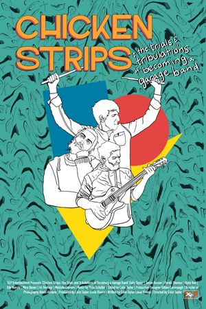 Chicken Strips: The Trials and Tribulations of Becoming a Garage Band's poster