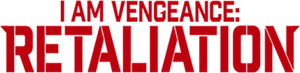 I Am Vengeance: Retaliation's poster