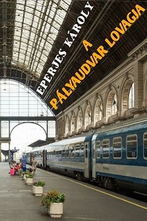 A pályaudvar lovagja's poster