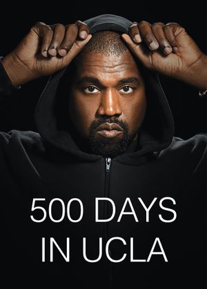 500 Days in UCLA (Cut Footage Documentary)'s poster